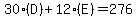 30%28D%29+%2B+12%28E%29+=+276