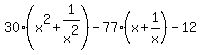 30%28x%5E2%2B1%2Fx%5E2%29-77%28x%2B1%2Fx%29-12