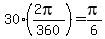 30%2A%28%282pi%29%2F360%29=pi%2F6