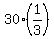 30%2A%281%2F3%29