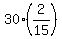30%2A%282%2F15%29