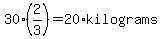 30%2A%282%2F3%29=20%2Akilograms