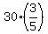 30%2A%283%2F5%29