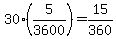 30%2A%285%2F3600%29+=+15%2F360