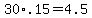 30%2A.15+=+4.5