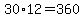 30%2A12=360