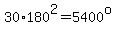 30%2A180%5E2=5400%5Eo