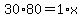 30%2A80=1%2Ax