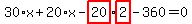 30%2Ax%2B20%2Ax-highlight_red%28+20+%29%2Ahighlight_red%28+2+%29-360=0