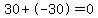 30%2B-30=0