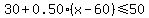 30%2B0.50%28x-60%29+%3C=+50
