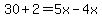 30%2B2=5x-4x