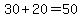 30%2B20=50