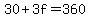30%2B3f=360