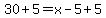 30%2B5+=+x+-+5%2B5+