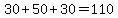 30%2B50%2B30=110