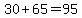 30%2B65=95