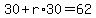 30%2Br%2A30=62