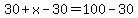 30%2Bx-30=100-30