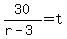 30%2F%28r-3%29+=+t