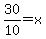 30%2F10=x