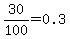 30%2F100=0.3