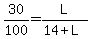 30%2F100=L%2F%2814%2BL%29