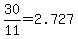 30%2F11+=+2.727