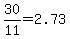 30%2F11+=+2.73