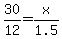 30%2F12+=+x%2F1.5