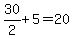 30%2F2%2B5=20