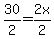 30%2F2=2x%2F2