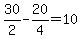 30%2F2-20%2F4=10