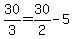 30%2F3+=+30%2F2+-+5