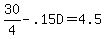 30%2F4-.15D=4.5