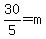 30%2F5=m