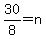 30%2F8=n