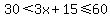 30%3C3x%2B15%3C=60