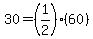 30=%281%2F2%29%2860%29