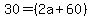 30=%282a%2B60%29