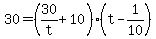 30=%2830%2Ft%2B10%29%28t-1%2F10%29
