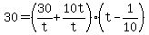 30=%2830%2Ft%2B10t%2Ft%29%28t-1%2F10%29