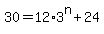 30=12%2A3%5En%2B24