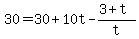 30=30%2B10t-%283%2Bt%29%2Ft