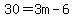 30=3m-6