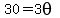 30=3theta