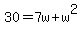 30=7w%2Bw%5E2