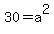 30=a%5E2