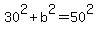 30%5E2%2Bb%5E2=50%5E2