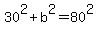 30%5E2%2Bb%5E2=80%5E2